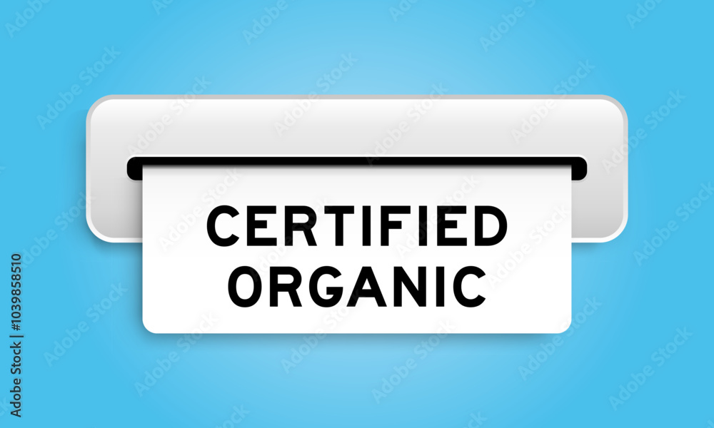 White coupon banner with word certified organic from machine on blue color background White coupon banner with word certified organic from machine on blue color background