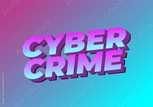Cyber crime. Text effect in bold fonts with modern colors