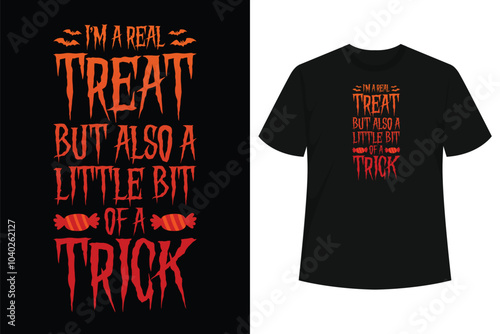 Halloween I'm Real Treat But I'm Also A Little Bit Of Trick T-Shirt