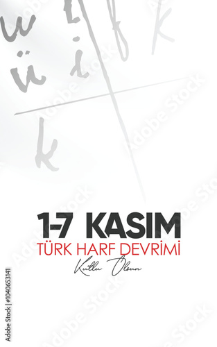 1-7 Kasım Türk harf devrimi kutlama tasarımları. 1-7 November Turkish alphabet revolution celebration designs.