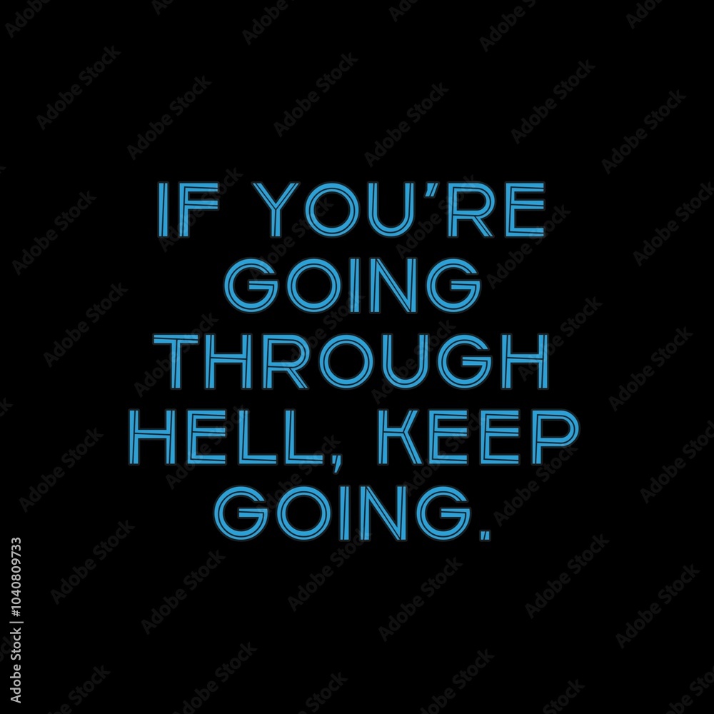 If you're going through hell, keep going. Motivational quotes If you're going through hell, keep going. Motivational quotes