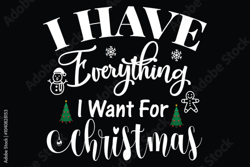 i have everything i want for Christmas