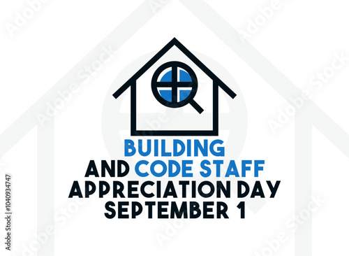 Building and Code Staff Appreciation Day. September 1.