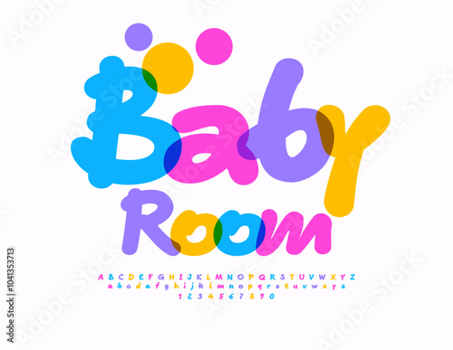 Vector creative emblem Baby Room. Funny Colorful Font. Bright Children Alphabet Letters and Numbers set.