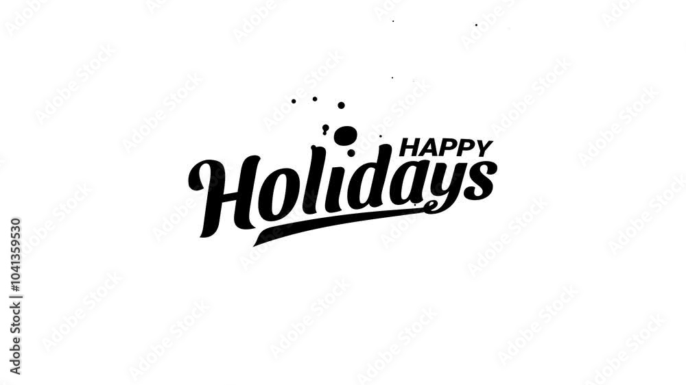 happy holidays text animation with beautiful lettering in black and white. It's good for celebrations, greetings, events, banner, etc.