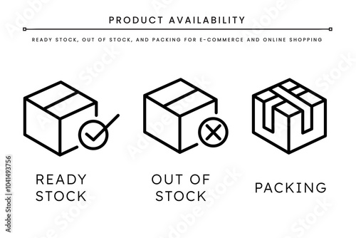 Simple Line Icons of Product Availability and Status: Ready Stock, Out of Stock, and Packing for E-commerce and Online Shopping Interface Design.