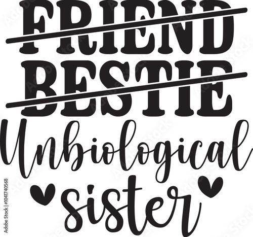 Friend Bestie Unbiological Sister