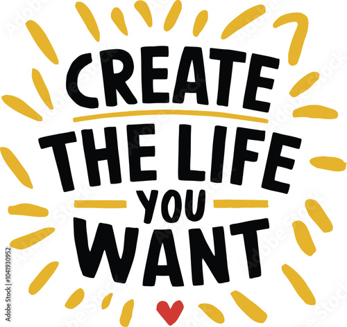 create the life you want graffiti style motivational typography t shirt design.
