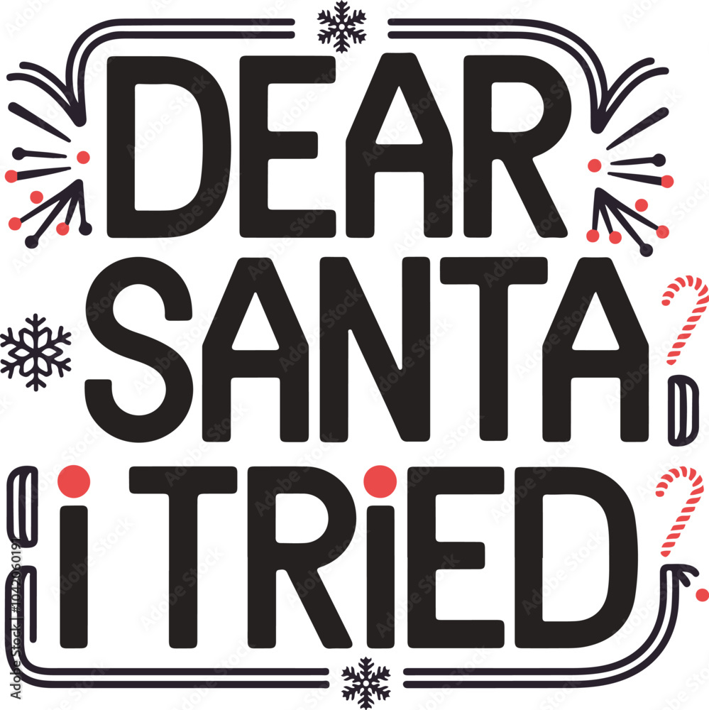 Dear Santa I Really Tried Sweatshirt Vector, Christmas Santa Shirt, Retro Christmas Sweater, Vintage Christmas Tee, Funny Christmas T-Shirt Vector Dear Santa I Really Tried Sweatshirt Vector, Christmas Santa Shirt, Retro Christmas Sweater, Vintage Christmas Tee, Funny Christmas T-Shirt Vector