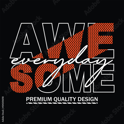 awesome, slogan tee graphic typography design, t shirt print, vector illustration