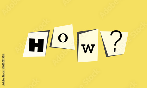 How Question Phrase Inscription. Collage style. Ransom blackmail style. Geometric Note Letters. Vector