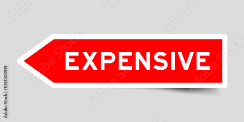 Red color arrow shape sticker label with word expensive on gray background