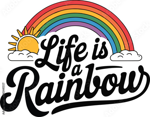 Life is a Rainbow Concept Rainbow t-shirt design