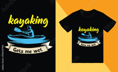kayaking gets me wet graphic tees