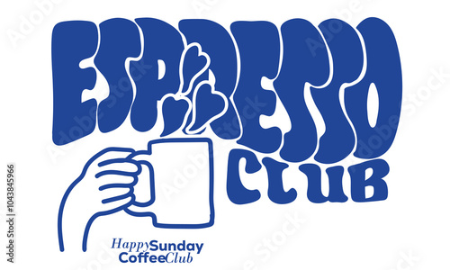 Espresso club t shirt artwork. Coffee club artwork for apparel, sticker, batch, background, poster and others. Sunday coffee time vector design. Fresh start your day. Coffee makes everything better.  photo