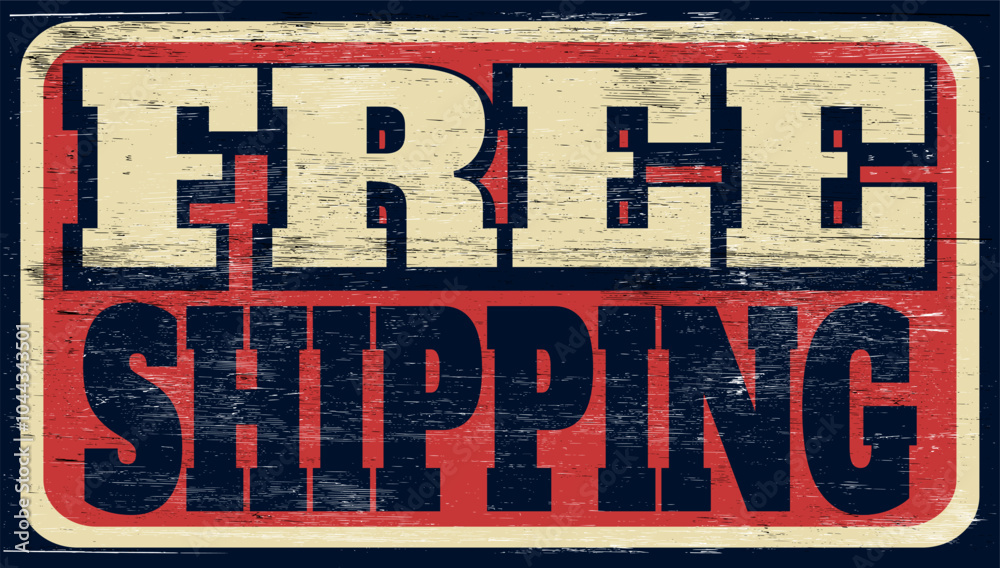 Fototapeta premium Aged and worn free shipping sign on wood