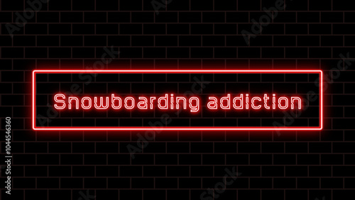 Snowboarding addiction のネオン文字