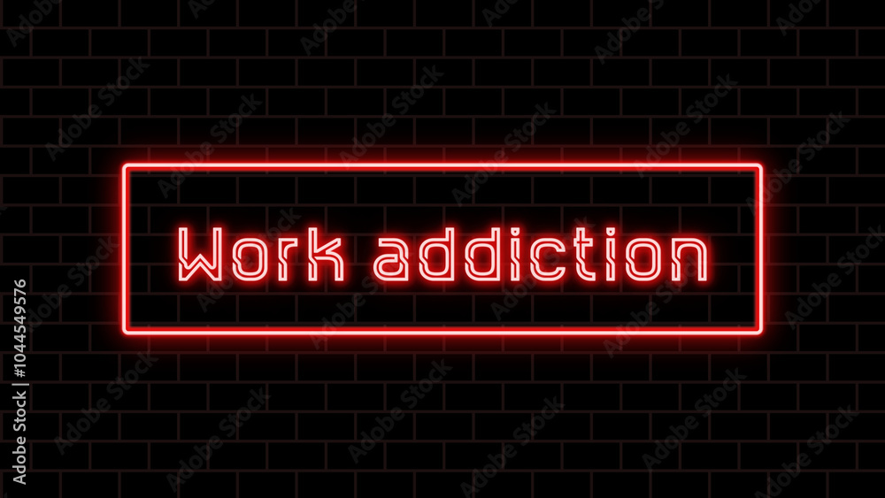 Work addiction のネオン文字