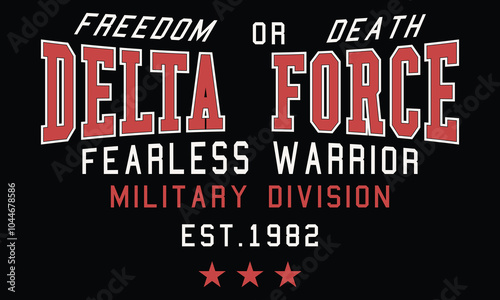 Delta Force Freedom or Death Fearless warrior Slogan with college varsity print for graphic tee t-shirt or sweatshirt.