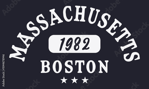 Massachusetts 1982 Boston Slogan  with college varsity print for graphic tee t-shirt or sweatshirt.	