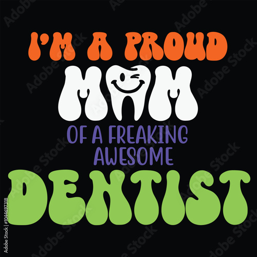 Tooth Dentist Mom Hygienist Dental Oral Hygiene Gift T-Shirt