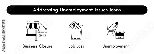 Addressing Unemployment Issues Icons: Unemployment, Job Loss, Business Closure