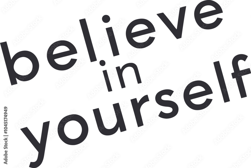 believe in yourself typography t shirt design and vector illustration. believe in yourself typography t shirt design and vector illustration.