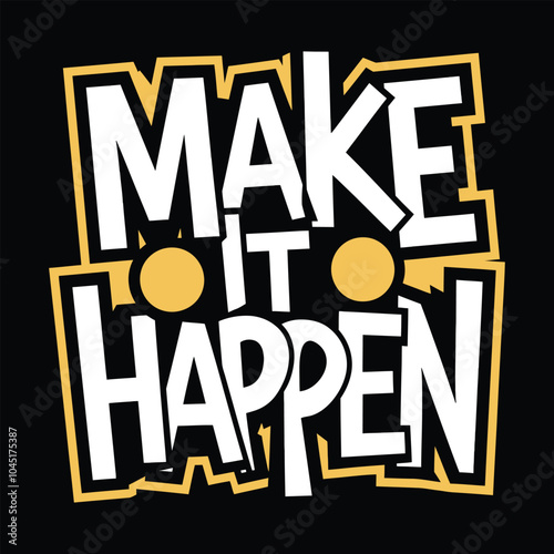make it happen graffiti style motivational and typography t shirt design and vector illustration.
