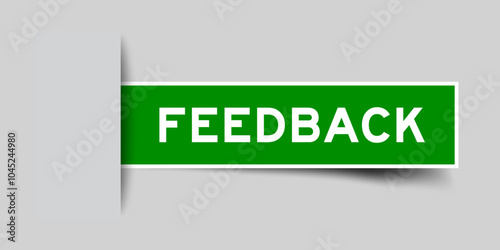 Green color square label sticker with word feedback that inserted in gray background