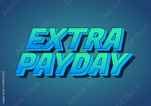 Extra payday. Text effect in modern colors for social media or promotional ads