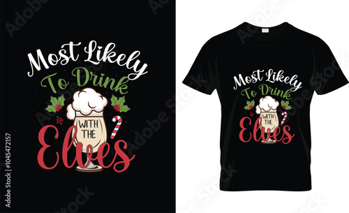 Christmas T-shirt most likely to drink Elves  photo