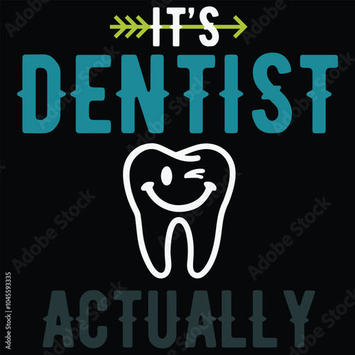 It's Dentist Actually Dental Humor Dad Gift T-Shirt