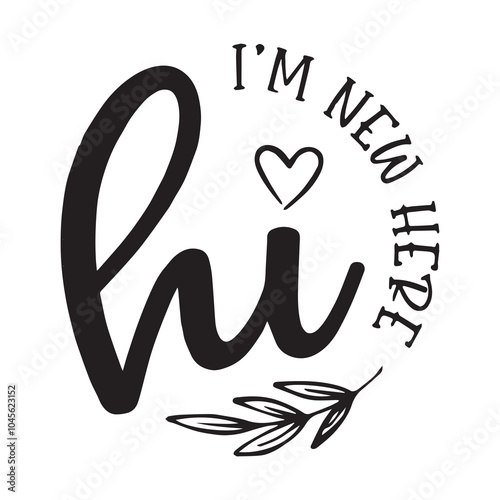i'm new here background inspirational positive quotes, motivational, typography, lettering design, vector, illustration, sign, text, alphabet, font, decoration, happy, art, love