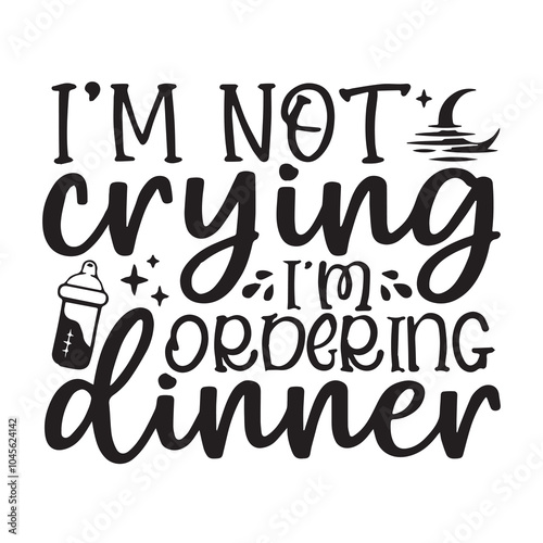 i'm not crying i'm ordering dinner background inspirational positive quotes, motivational, typography, lettering design, vector, illustration, sign, text, alphabet, font, decoration, happy, art, love