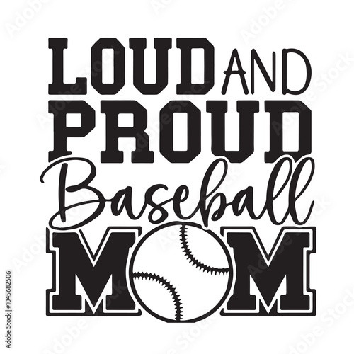 loud and proud baseball mom background inspirational positive quotes, motivational, typography, lettering design