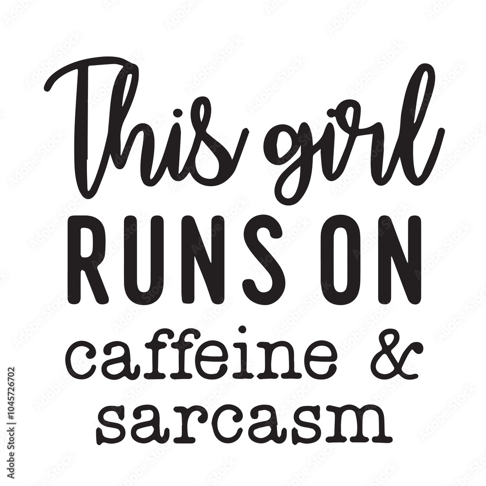 this gril runs on caffeine and sarcasm background inspirational positive quotes, motivational, typography, lettering design this gril runs on caffeine and sarcasm background inspirational positive quotes, motivational, typography, lettering design