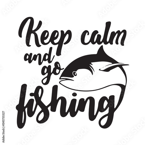 keep calm and go fishing logo inspirational positive quotes, motivational, typography, lettering design