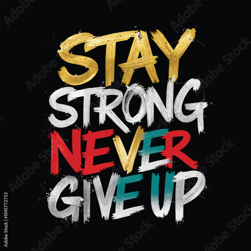 Never Give Up Typography T-Shirt Vector Design. Motivational T-Shirt Vector Design, never give up quotes, vector, illustration.