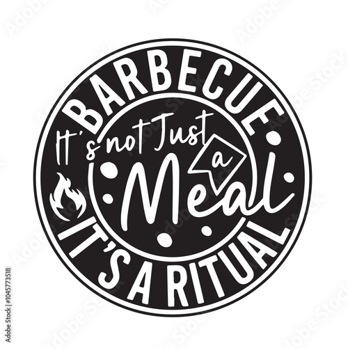 barbecue it's not just a meal it's a ritual background inspirational positive quotes, motivational, typography, lettering design
