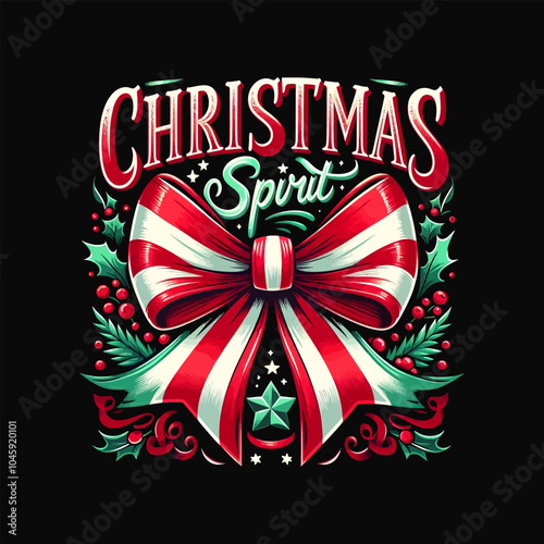 Embrace the Joy: Festive 'Christmas Spirit' Design with Vibrant Bow and Holly for a Merry Holiday Celebration