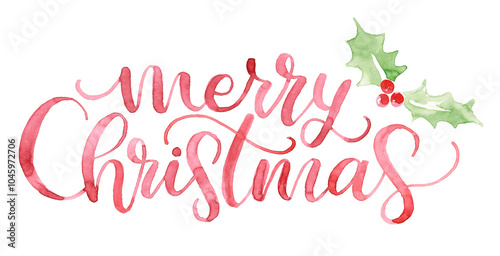 Watercolor "Merry Christmas" Lettering with Holly Leaves. 