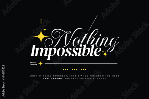 never give up, nothing is impossible typography design