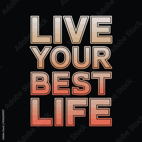live your best life motivational and graffiti style typography t shirt design.