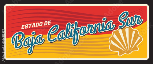 Baja California Sur estrado or state of Mexico. Vector travel plate, vintage sign, retro postcard design. Mexican territory old plaque with seashells and flag, coat of arms of North American area