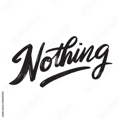 Nothing word text lettering. Hand drawn vector art.