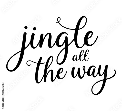Jingle all the way quote. Vector lettering sign in handwritten style. Isolated on white background.
