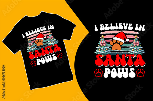 I beleive in Santa Pows. T-shirt design. Vector Illustration 