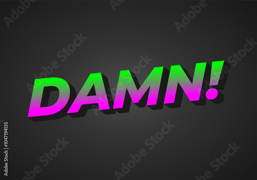 Damn. Text effect with modern color and 3D look