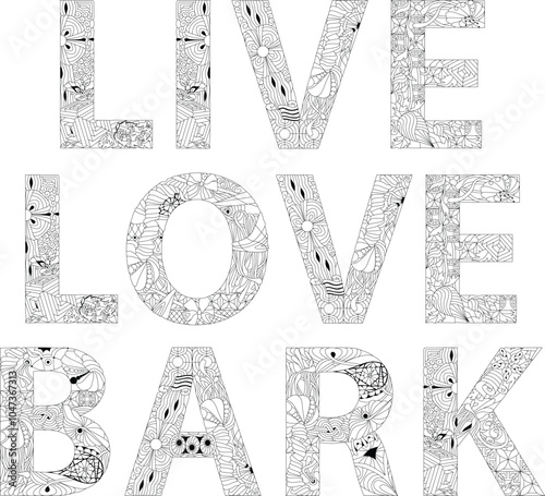 Live Love Bark. Hand drawn lettering for coloring. Phrases about pets. Dog lover quotes.