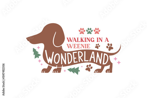 Walking in a weenie Wonderland, Funny Christmas Dog Saying Typography T shirt design